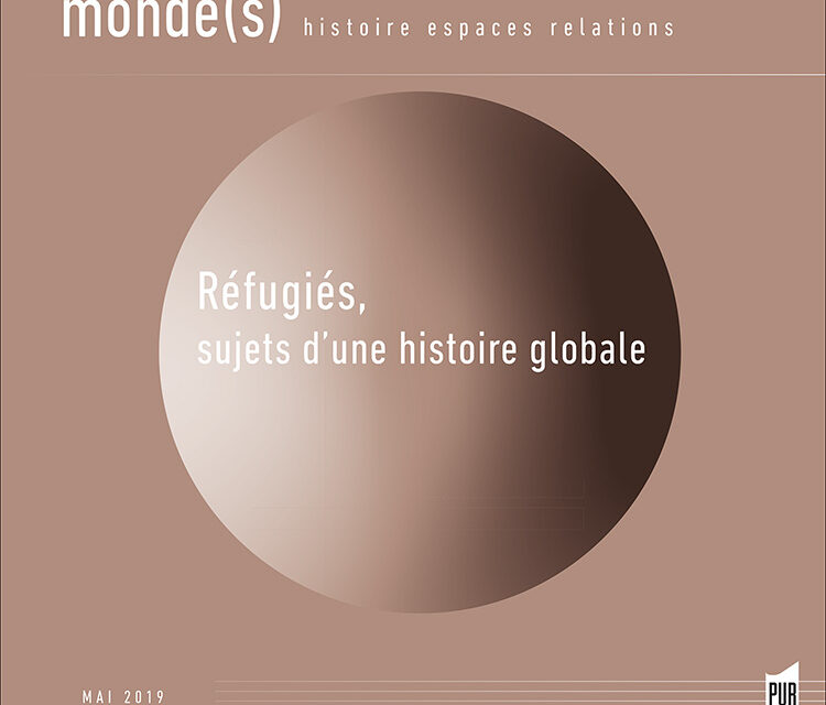 « Réfugiés, sujets d’une histoire globale » / Monde(s) (n° 15) 