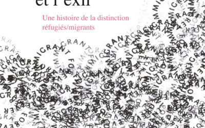 L’asile et l’exil. Une histoire de la distinction réfugiés/migrants / Karen Akoka